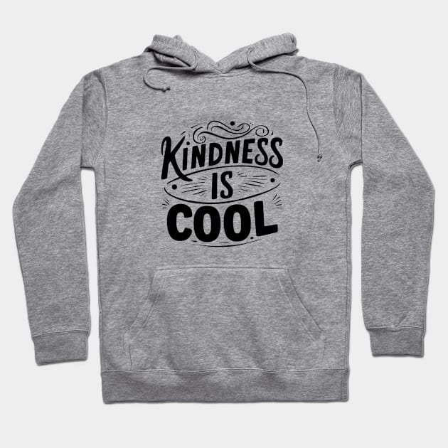 Kindness is cool Hoodie by Medkas 